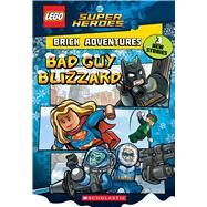Bad Guy Blizzard (LEGO DC Comics Super Heroes: Brick Adventures) by Marsham, Liz, 9781338190069