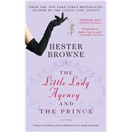 The Little Lady Agency and the Prince by Browne, Hester, 9781416540069