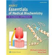 Marks' Essentials of Medical Biochemistry A Clinical Approach by Lieberman, Michael A., 9781451190069