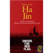 Under the Red Flag by JIN, HA, 9781581950069