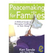 Peacemaking for Families by Sande, Ken, 9781589970069