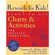 Rewards for Kids! Ready-to-Use Charts & Activities for Positive Parenting by Shiller, Virginia M.; Schneider, Meg F.; Matthews, Bonnie, 9781591470069