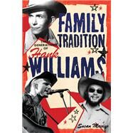 Family Tradition Three Generations of Hank Williams by Masino, Susan, 9781617130069