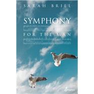 Symphony for the Man by Brill, Sarah, 9781925950069