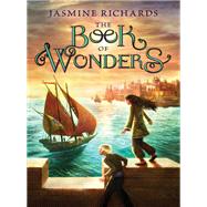 The Book of Wonders by Richards, Jasmine, 9780062010070