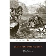The Pioneers by Cooper, James Fenimore (Author); Ringe, Donald A. (Introduction by), 9780140390070