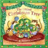 The Littlest Christmas Tree by Herman, R. A.; Rogers, Jacqueline, 9780439540070