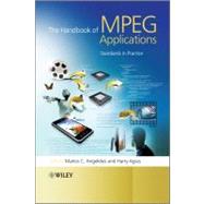 The Handbook of MPEG Applications Standards in Practice by Angelides, Marios C.; Agius, Harry, 9780470750070