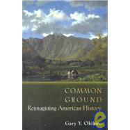 Common Ground by Okihiro, Gary Y., 9780691070070