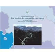 The Alaskan Tundra and Brooks Range by Young, Michael, 9781098340070