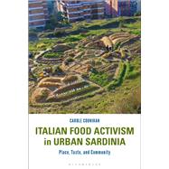 Italian Food Activism in Urban Sardinia by Counihan, Carole, 9781350170070
