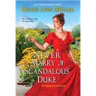 Never Marry a Scandalous Duke by Miller, Renee Ann, 9781420150070