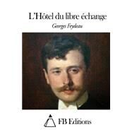 L'htel Du Libre change by Feydeau, Georges, 9781508500070