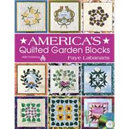 America's Quilted Garden Blocks by Labanaris, Faye, 9781604600070