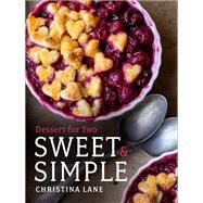 Sweet & Simple Dessert for Two by Lane, Christina, 9781682680070