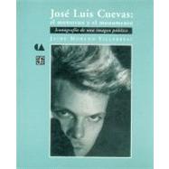 Jos Luis Cuevas: el monstruo y el monumento. Iconografa de una imagen pblica by Moreno Villarreal, Jaime, 9789681650070