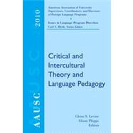 AAUSC 2010 Critical and Intercultural Theory and Language Pedagogy by Levine, Glenn S.; Phipps, Alison; Blyth, Carl, 9780495800071
