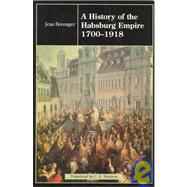 The Habsburg Empire 1700-1918 by Berenger,Jean, 9780582090071