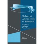 Mechanics and Dynamical Systems With Mathematica by Bellomo, Nicola; Preziosi, Luigi; Romano, Antonio, 9780817640071