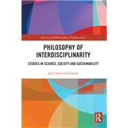 Philosophy of Interdisciplinarity by Schmidt; Jan C., 9781138230071