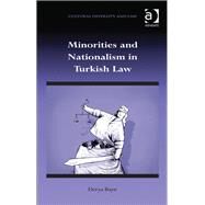 Minorities and Nationalism in Turkish Law by Bayir,Derya, 9781409420071