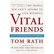 Vital Friends The People You Can't Afford to Live Without by Rath, Tom, 9781595620071