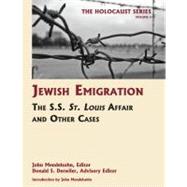 Jewish Emigration : The SS St. Louis Affair and Other Cases by Mendelsohn, John; Detwiler, Donald S., 9781616190071