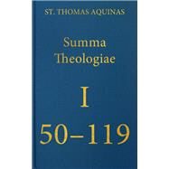 Summa Theologiae Prima Pars, 50-119 by Thomas, Aquinas, Saint; Shapcote, Laurence; Mortensen, John; Alarcon, Enrique, 9781623400071