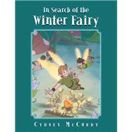 In Search of the Winter Fairy by Mccurdy, Cydney, 9781796070071