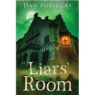 Liars' Room by Poblocki, Dan, 9780545830072