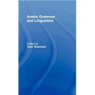 Arabic Grammar and Linguistics by Suleiman,Yasir;Suleiman,Yasir, 9780700710072