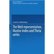 The Weil Representation, Maslov Index and Theta Series by Lion, Gerard; Vergne, Michele, 9780817630072