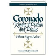 Coronado, Knight of Pueblos and Plains by Bolton, Herbert E., 9780826300072