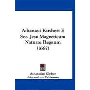 Athanasii Kircheri E Soc. Jesu Magneticum Naturae Regnum by Kircher, Athanasius; Fabianum, Alexandrum, 9781120160072