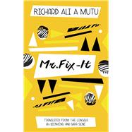 Mr. Fix It by Ali A Mutu, Richard; Sene Mongaba, Bienvenu, 9781944700072