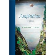 Amphibian Poems by Joseph O. Legaspi, 9798899480072