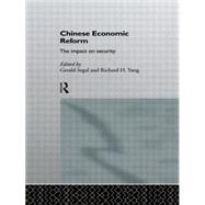 Chinese Economic Reform: The Impact on Security by Segal,Gerald;Segal,Gerald, 9780415130073