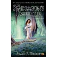 The Seadragon's Daughter by Troop, Alan F., 9780451460073
