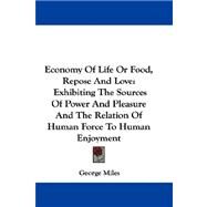 Economy of Life, or Food,...,Miles, George,9780548340073
