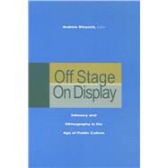 Off Stage/On Display by Shryock, Andrew, 9780804750073