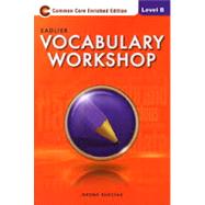 Vocabulary Workshop 2013 Enriched Edition Level B, Student Edition (66275) by Shostak, 9780821580073