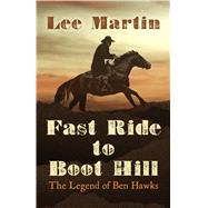 Fast Ride to Boot Hill by Martin, Lee, 9781432860073