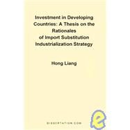 A Thesis on the Rationales of Import Substitution Industrialization Strategy by Liang, Hong, 9781581120073