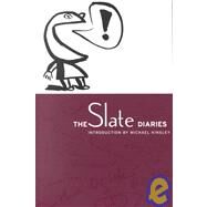 The Slate Diaries by Kinsley, Michael, 9781586480073