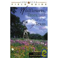 Lone Star Field Guide to Wildflowers, Trees, and Shrubs of Texas by Tull, Delena, 9781589070073