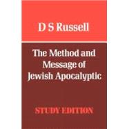The Method and Message of Jewish Apocalyptic by Russell, D. S., 9780334010074