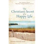 Christians Secret of a Happy Life, The by Smith, Hannah Whitall, 9780800780074