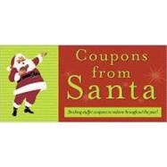 Coupons from Santa : Stocking stuffer coupons to redeem throughout the Year! by SOURCEBOOKS INC, 9781402220074
