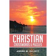 Christian Crosswords & Puzzles by Elliott, Andre W., 9781514400074