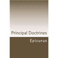 Principal Doctrines by Epicurus; Hyde, William De Witt; Bradlaugh, Charles; Yonge, Charles Duke, 9781523790074